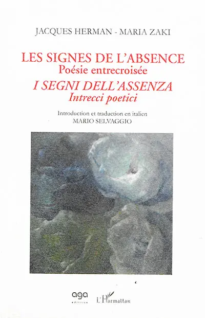 Les signes de l'absence : poésie entrecroisée. I segni dell'assenza : intrecci poetici