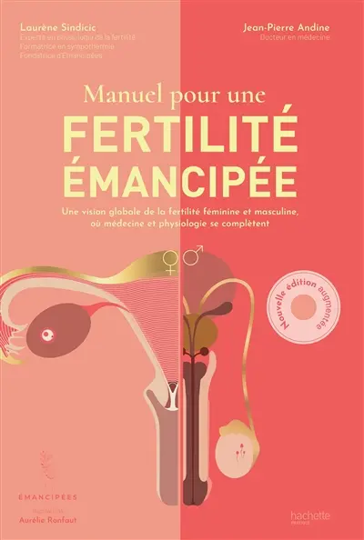 Manuel pour une fertilité émancipée : une vision globale de la fertilité féminine et masculine, où médecine et physiologie se complètent
