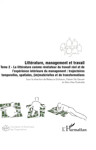 Littérature et management. Vol. 3. Littérature, management et travail. Vol. 2. La littérature comme révélateur du travail réel et de l’expérience intérieure du management : trajectoires temporelles, spatiales, (im)matérielles et de transformations