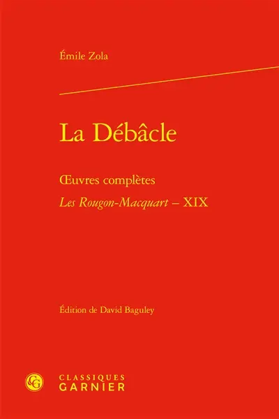 Oeuvres complètes. Les Rougon-Macquart. Vol. 19. La débâcle