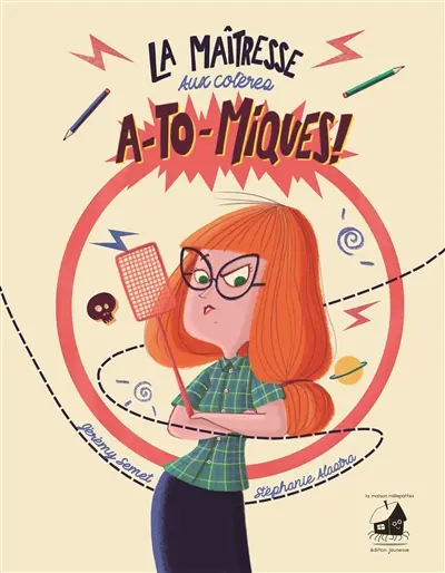 La maîtresse aux colères a-to-miques !