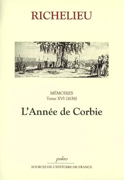 Mémoires. Vol. 16. L'année de Corbie : 1636
