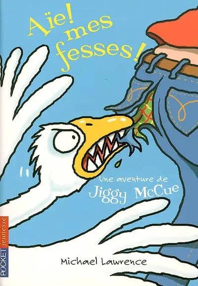 Aïe ! mes fesses ! : une aventure de Jiggy McCue