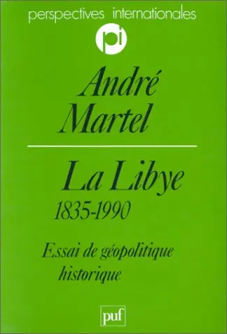 La Libye : 1835-1990, essai de géopolitique historique