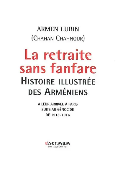 La retraite sans fanfare : histoire illustrée des Arméniens : récit