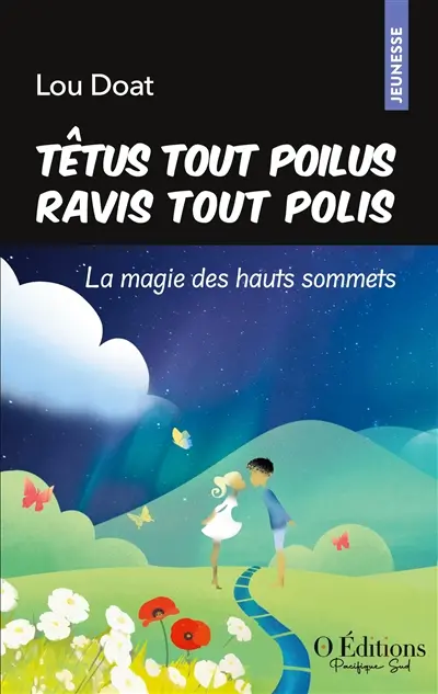 Têtus tout poilus Ravis tout polis : La magie des hauts sommets