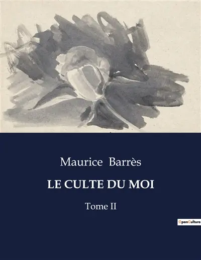LE CULTE DU MOI : Tome II