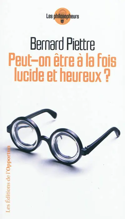 Peut-on être à la fois lucide et heureux ?