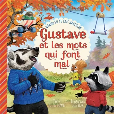 Gustave et les mots qui font mal : quand tu te fais harceler