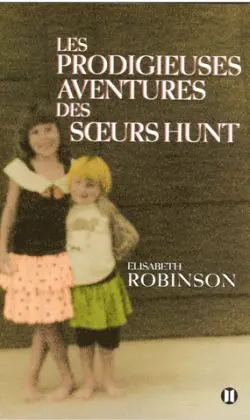 Les prodigieuses aventures des soeurs Hunt