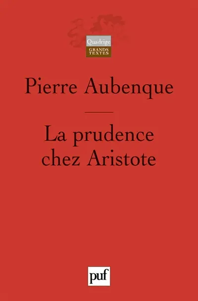 La prudence chez Aristote : avec un appendice sur la prudence chez Kant