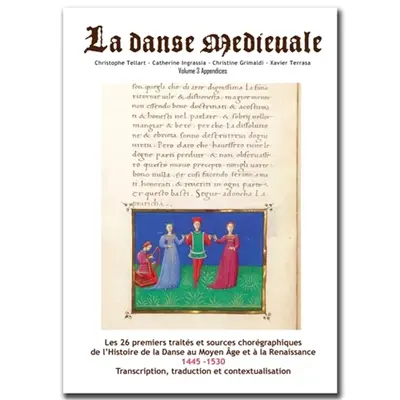 La Danse Médiévale : Les 26 premiers traités et sources chorégraphiques Vol. 3