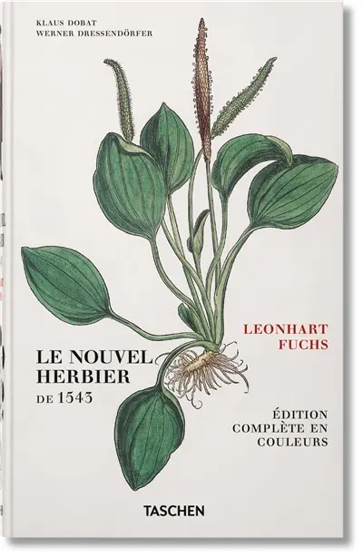 Le nouvel herbier de 1543 : édition complète en couleurs. New Kreüterbuch