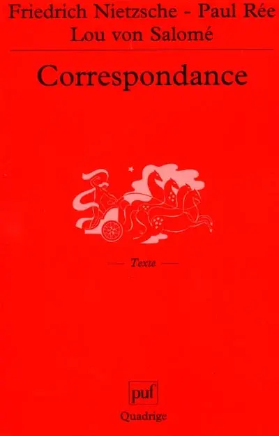 Friedrich Nietzsche, Paul Rée, Lou von Salomé : correspondance