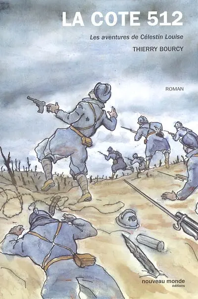 Les aventures de Célestin Louise. La cote 512