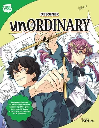 Dessiner Unordinary : apprenez à dessiner les personnages de votre webcomic préféré grâce à des conseils de pro et découvrir les coulisses de la création !