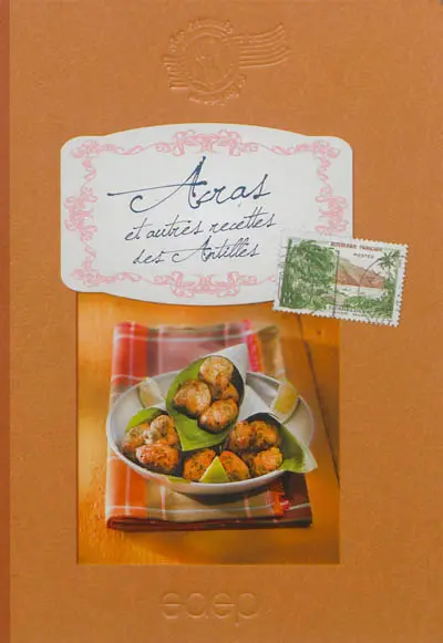 Acras et autres recettes des Antilles