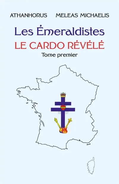 Les Emeraldistes : Le Cardo Révélé. Tome Premier