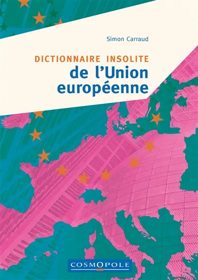 Dictionnaire insolite de l'Union européenne