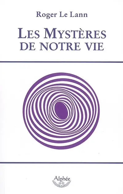 Les mystères de notre vie