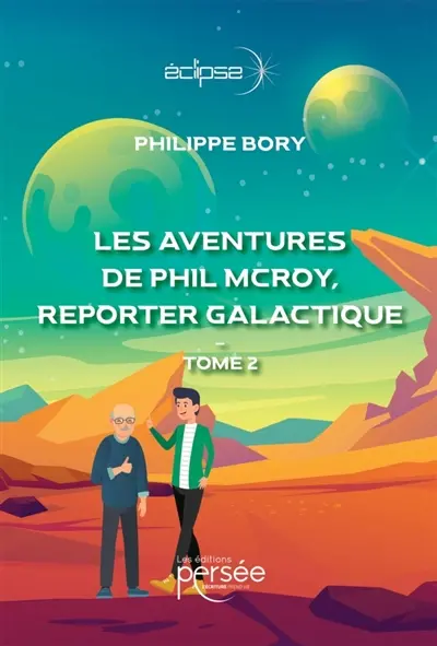 Les aventures de Phil Mc Roy, reporter galactique : Tome 2