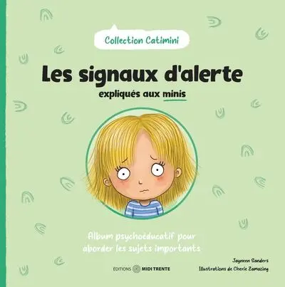 Les signaux d'alerte expliqués aux minis : Album psychoéducatif pour aborder les sujets importants
