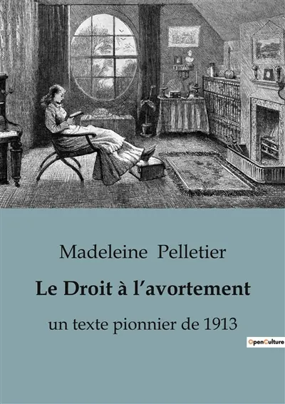 Le Droit à l’avortement : un texte pionnier de 1913