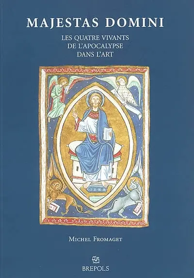 Majestas Domini : les quatre vivants de l'Apocalypse dans l'art