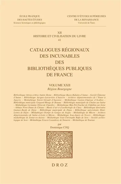 Catalogues régionaux des incunables des bibliothèques publiques de France. Vol. 22. Région Bourgogne