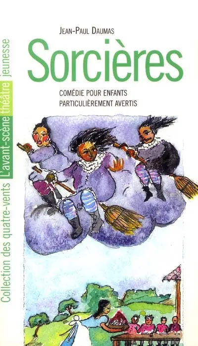 Sorcières : comédie pour enfants particulièrement avertis