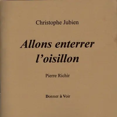 Allons enterrer l'oisillon