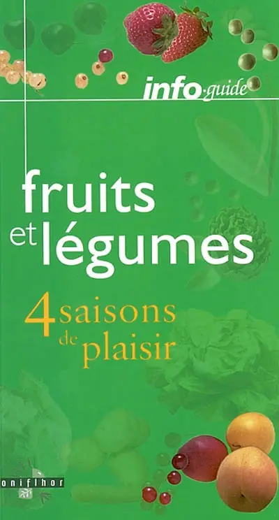 Fruits et légumes : quatre saisons de plaisir