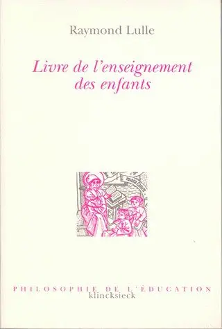 Livre de l'enseignement des enfants : doctrina pueril