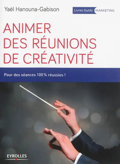 Animer des réunions de créativité : pour des séances 100 % réussies !
