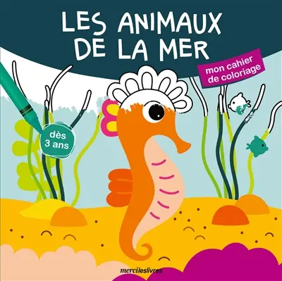 Les animaux de la mer : dès 3 ans