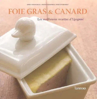 Foie gras et canard : les meilleures recettes d'Upignac