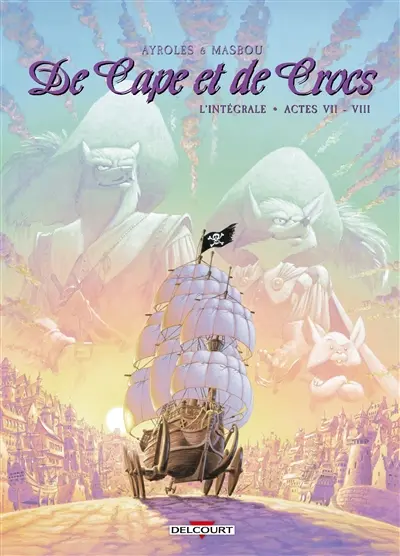 De cape et de crocs : l'intégrale. Vol. 7-8