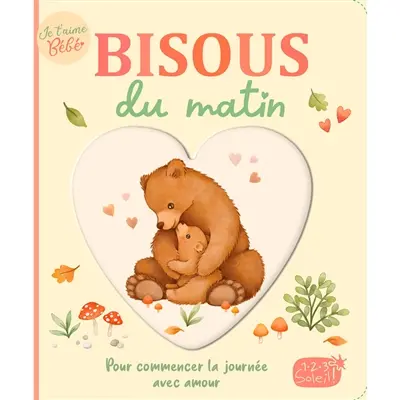 Bisous du matin : pour commencer la journée avec amour