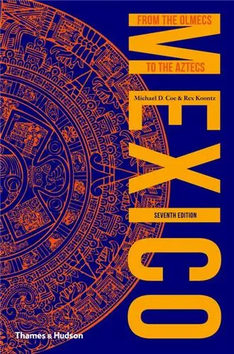 Mexico From the Olmecs to the Aztecs (7th ed.)