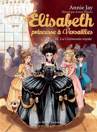 Elisabeth, princesse à Versailles. Vol. 31. La cérémonie royale