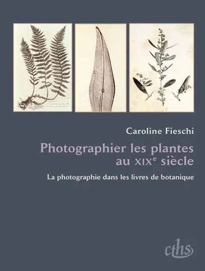 Photographier les plantes au XIXe siècle : la photographie dans les livres de botanique