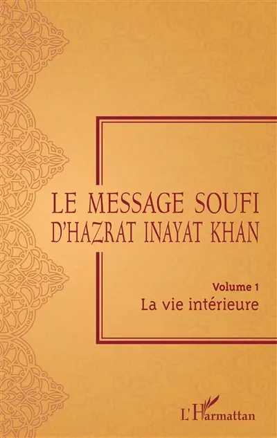 Le message soufi d'Hazrat Inayat Khan. Vol. 1