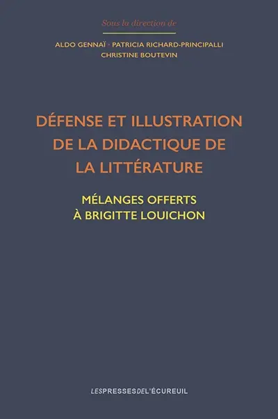 Défense et illustration de la didactique de la littérature : Mélanges offerts à Brigitte Louichon