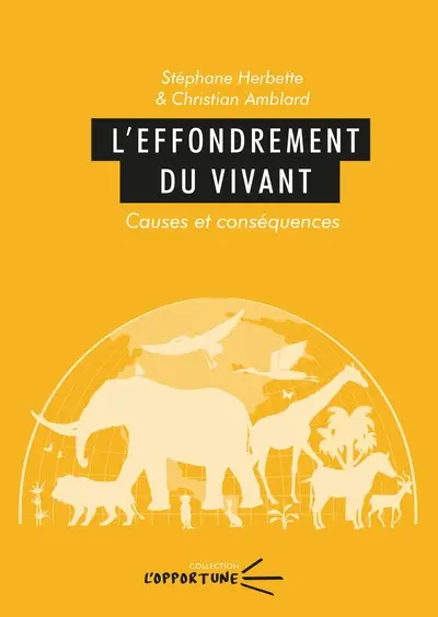 L'effondrement du vivant : causes et conséquences