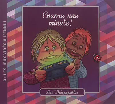 Encore une minute ! : les jeux vidéo & l'ennui