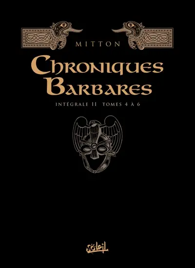 Chroniques barbares : intégrale. Vol. 2. Tomes 4 à 6
