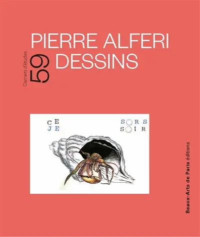 Pierre Alferi : dessins : cabinet des dessins et des estampes Jean Bonna, Beaux-Arts de Paris, exposition 12 février-20 avril 2025