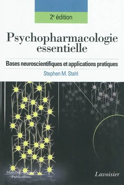 Psychopharmacologie essentielle : bases neuroscientifiques et applications pratiques