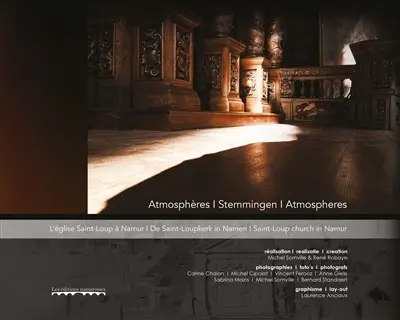 Atmosphères : l'église Saint-Loup à Namur. Stemmingen : De Saint-Loupkerk in Namen. Atmospheres : Saint-Loup church in Namur
