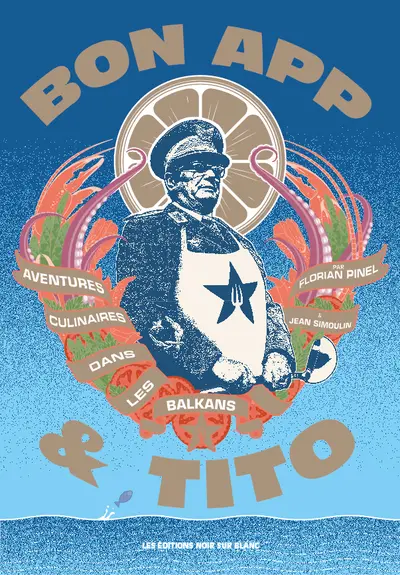 Bon app & Tito : aventures culinaires dans les Balkans